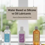 Water Based vs Silicone vs Oil Lubricants How to Choose the Best One